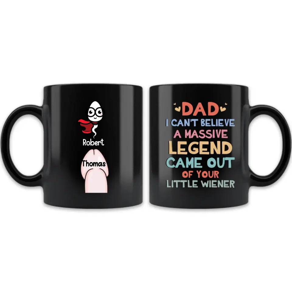 Personalized Sperms Coffee Mug - Gift Idea For Father's Day From Kids - Up to 5 Sperms - I Can't Believe A Massive Legend Came Out Of Your Little Wiener