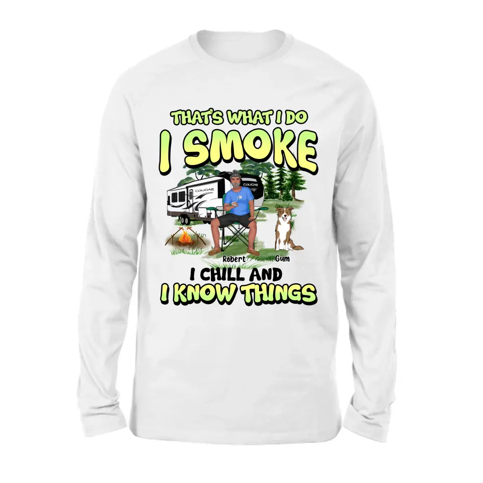 Personalized Camping Shirt - Up to 3 Dogs - Gift Idea For Camping/Dog Lover - That's What I Do I Smoke I Chill And I Know Things