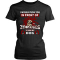 Personalized Front Dog T-shirt/Pullover Hoodie - Up to 4 Dogs - Best Gift For Dogs Lover - I Would Push You In Front Of Zombies To Save My Dogs