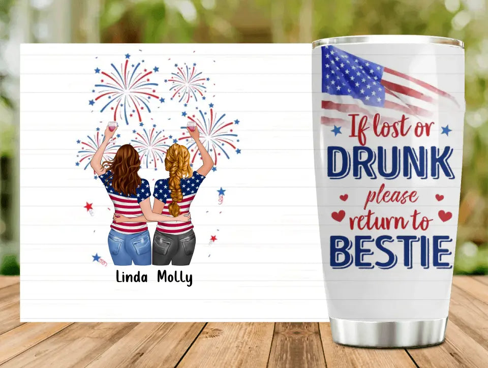 Personalized Friend's 4th Of July Tumbler - Gift Idea For Friends/Besties/Sister On Independence Day - Up to 4 Girls - If Lost Or Drunk Please Return To Bestie