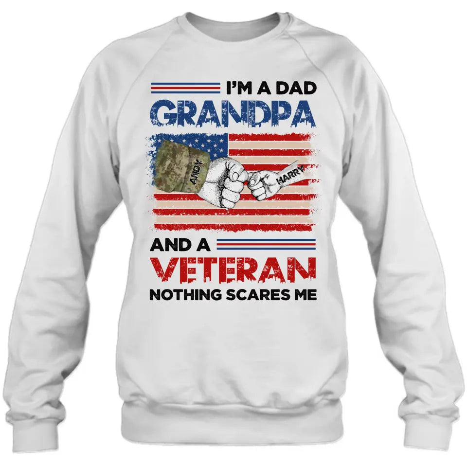 Personalized Dad Shirt/Hoodie - Up to 5 Children - Father's Day Gift Idea for Veteran - I'm A Dad Grandpa And A Veteran Nothing Scares Me
