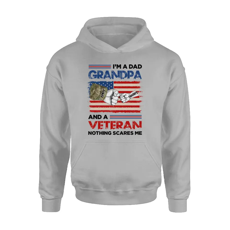 Personalized Dad Shirt/Hoodie - Up to 5 Children - Father's Day Gift Idea for Veteran - I'm A Dad Grandpa And A Veteran Nothing Scares Me