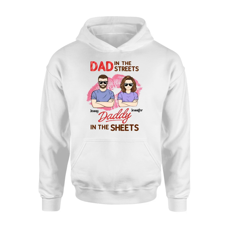 Personalized Couple Shirt/Hoodie - Gift Idea For Couple - Dad In The Streets Daddy In The Sheets