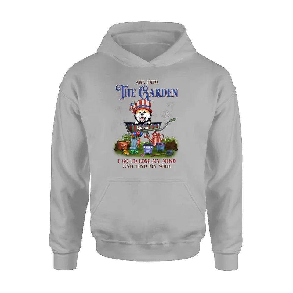 Personalized Pet Shirt/Hoodie - Up to 4 Dogs/Cats - Independence Day Gift Idea for Dog/Cat Owners - And Into The Garden I Go To Lose My Mind And Find My Soul