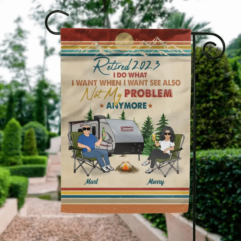 Personalized Couple Camping Flag Sign - Gift Idea For Camping Lovers/Couple - Retired 2023 I Do What I Want When I Want To See Also Not My Problem Anymore