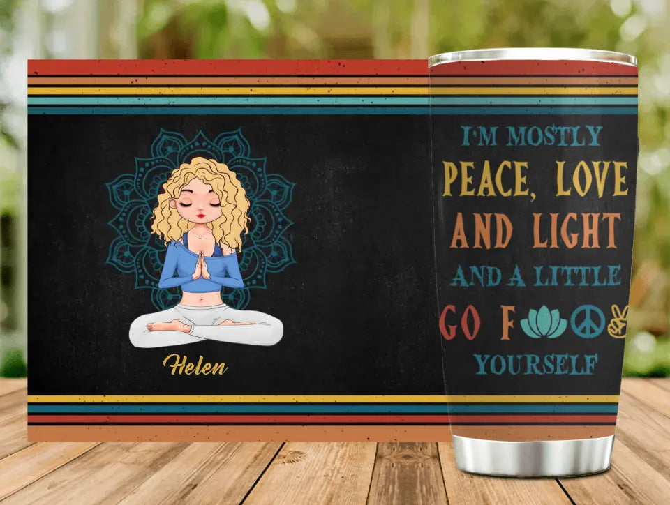 Personalized Yoga Girl Tumbler - Gift Idea For Yoga Lover/Birthday Gift - I'm Mostly Peace, Love And Light And A Little Go Fuck Yourself