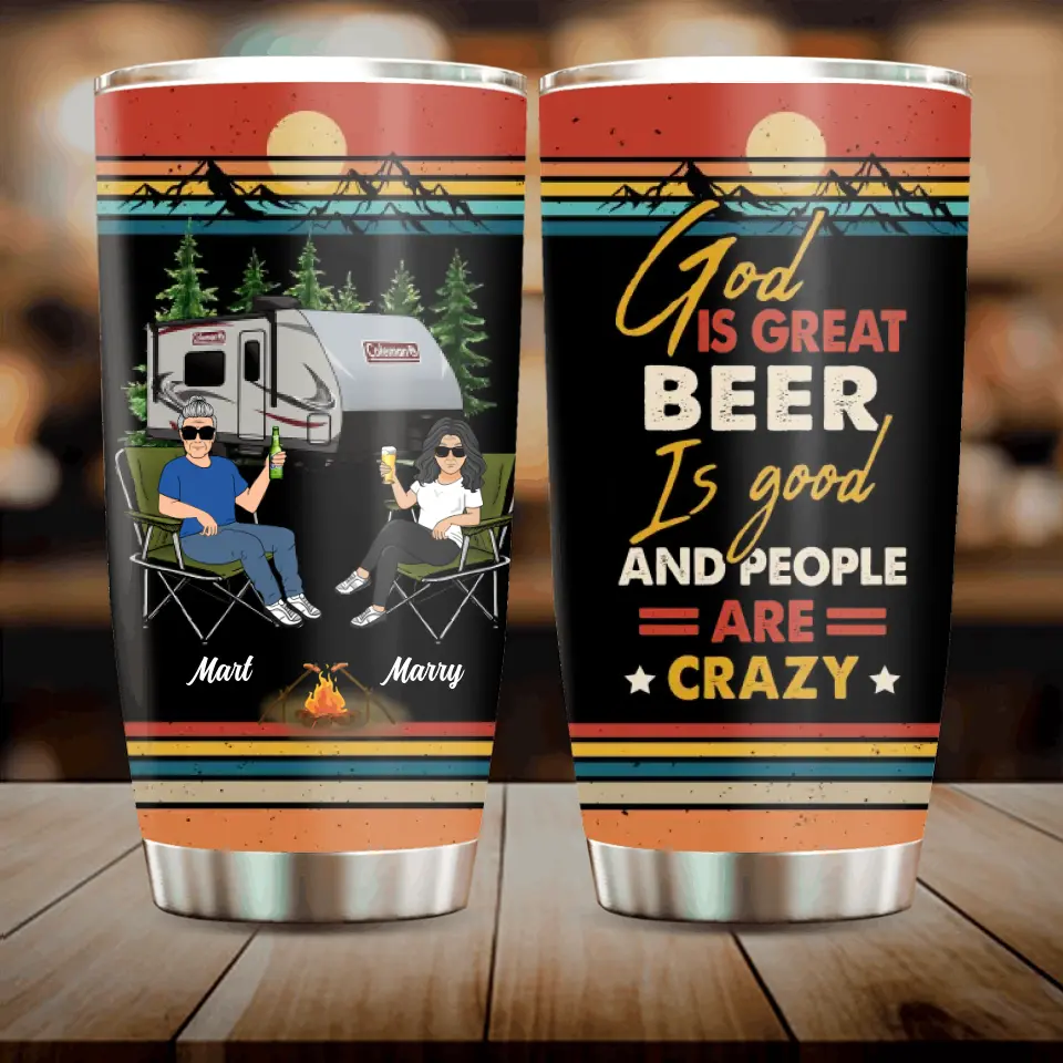 Personalized Camping Tumbler - Gift Idea For Camping Lover - God Is Great Beer Is Good And People Are Crazy