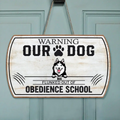 Personalized Dog Wooden Sign - Up to 5 Dogs - Gift Idea For Dog Lovers - Warning Our Dog Flunked Out Of Obedience School