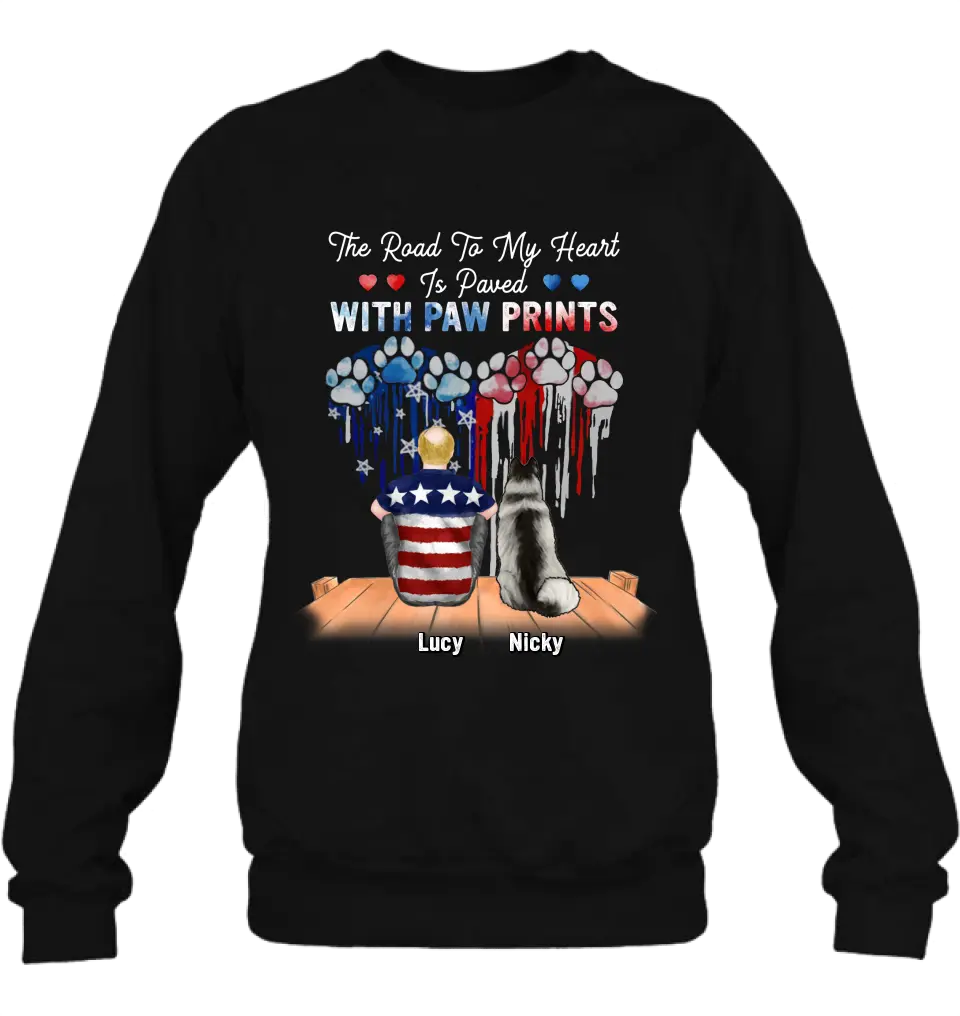 Personalized Dog Mom/Dad Shirt/Hoodie - Gift For Dog Mom/Dad/Dog Lovers/Independence Day - The Road To My Heart Is Paved With Paw Prints