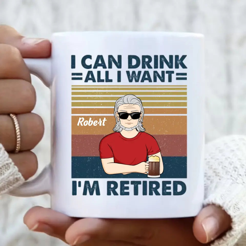 Personalized Old Man Coffee Mug - Best Gift Idea For Father's Day - I Can Drink All I Want I'm Retired