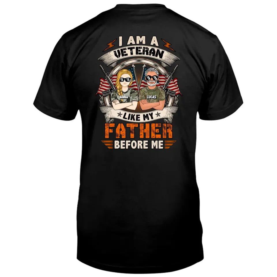 Personalized Veteran Shirt/Hoodie - Gift For Veteran/Father Daughter - I Am Veteran Like My Father Before Me