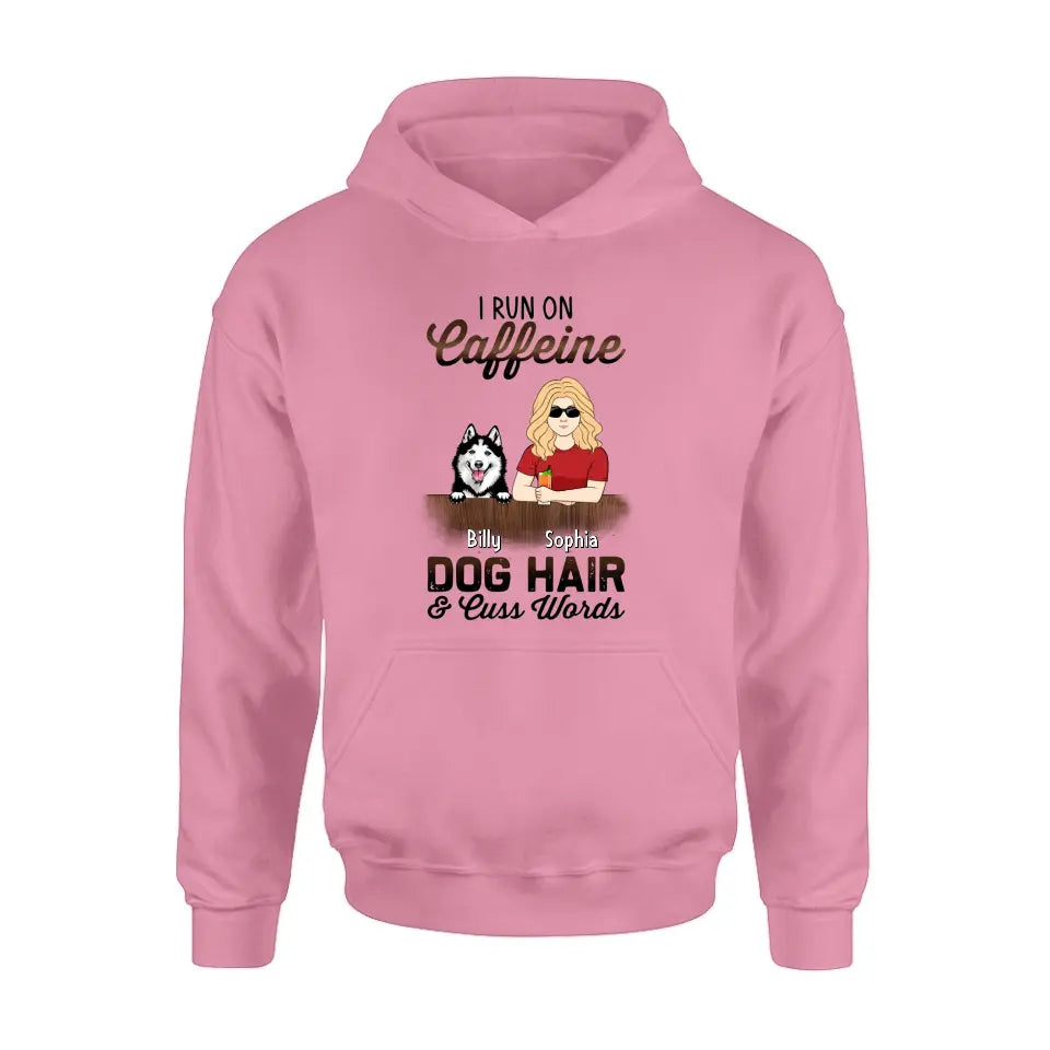 Personalized Pet Mom Shirt/Hoodie - Up to 4 Dogs/Cats/Horses - Gift Idea For Pet Lovers - I Run On Caffeine Dog Hair & Cuss Words