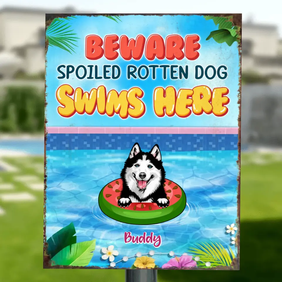 Personalized Dog Metal Sign - Up to 6 Dogs - Gift Idea for Dog Lovers - Beware Spoiled Rotten Dog Swims Here