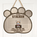 Personalized Personal Stalker Dog Door Sign - Up to 5 Dogs - Gift Idea For Dog Lover - Personal Stalkers We Will Follow You Wherever You Go Bathroom Included