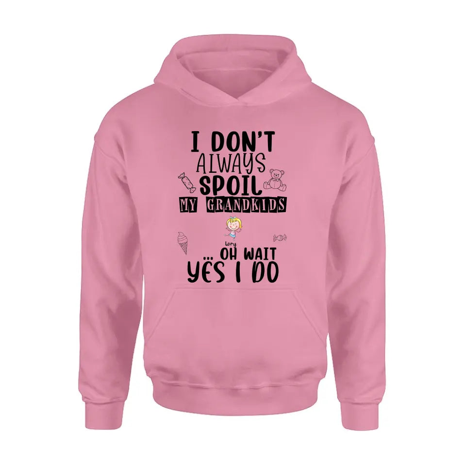 Personalized Grandma T-Shirt - Up to 4 Kids - Gift For Grandma - I'm Don't Always Spoil My Grandkids Oh Wait Yes I Do