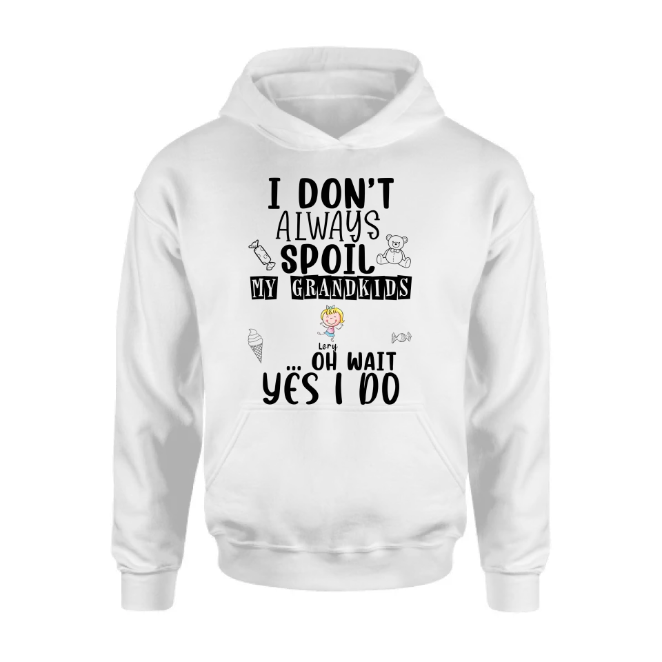 Personalized Grandma T-Shirt - Up to 4 Kids - Gift For Grandma - I'm Don't Always Spoil My Grandkids Oh Wait Yes I Do