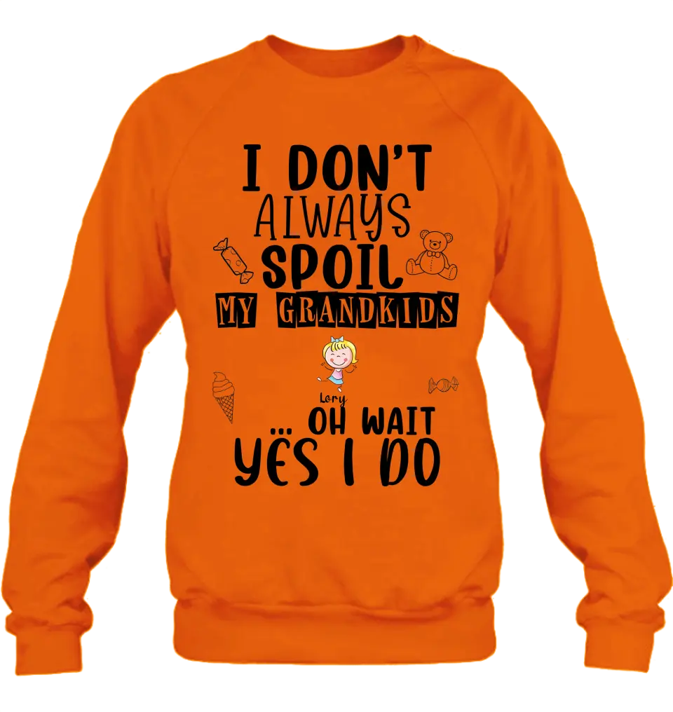 Personalized Grandma T-Shirt - Up to 4 Kids - Gift For Grandma - I'm Don't Always Spoil My Grandkids Oh Wait Yes I Do
