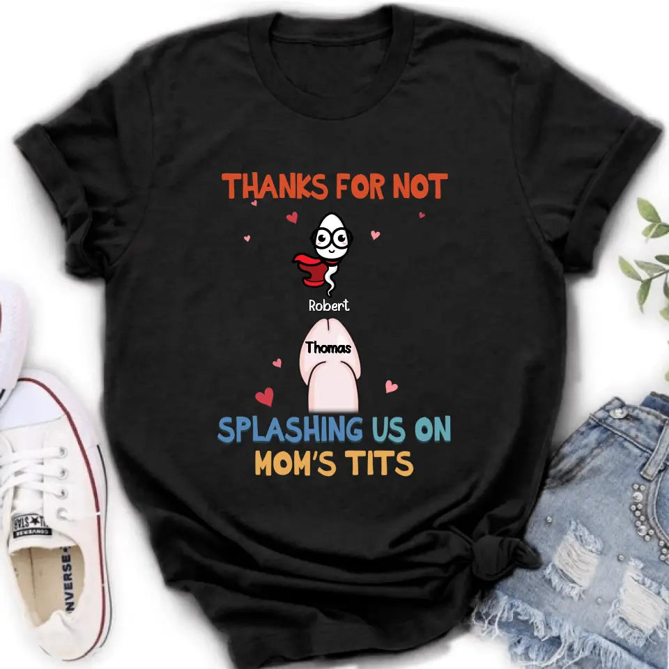 Personalized Sperms T-Shirt - Gift Idea For Father's Day - Up to 3 Sperms - Thank For Not Splashing Us On Mom's Tits