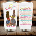 Personalized Friends Tumbler - Gift Idea for Friends/Besties - To My Bestie I Love You Because I Know No Matter What Happens, You'll Always Love Me Back
