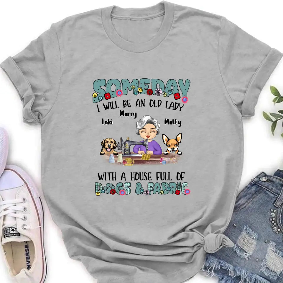 Personalized Sewing Shirt/Hoodie - Gift Idea For Grandma - With 2 Dogs/Cats - Someday I Will Be An Old Lady With A House Full Of Dogs & Fabric