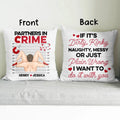Personalized Couple  Pillow Cover - Gift Idea For Him/Her - If It's Dirty, Kinky, Naughty, Messy Or Just Plain Wrong I Want To Do It With You