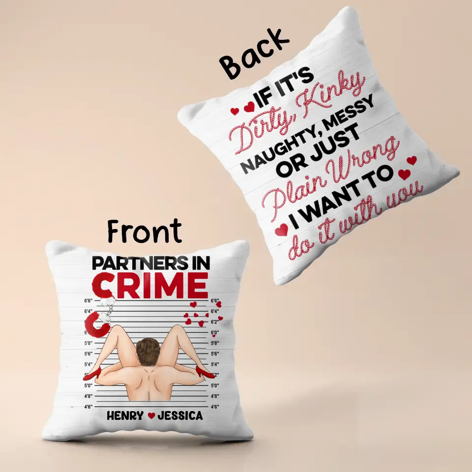 Personalized Couple  Pillow Cover - Gift Idea For Him/Her - If It's Dirty, Kinky, Naughty, Messy Or Just Plain Wrong I Want To Do It With You