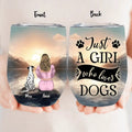 Personalized Dog Mom Wine Tumbler - Up to 6 Dogs - Gift Idea for Dog Lovers - Just A Girl Who Loves Dogs
