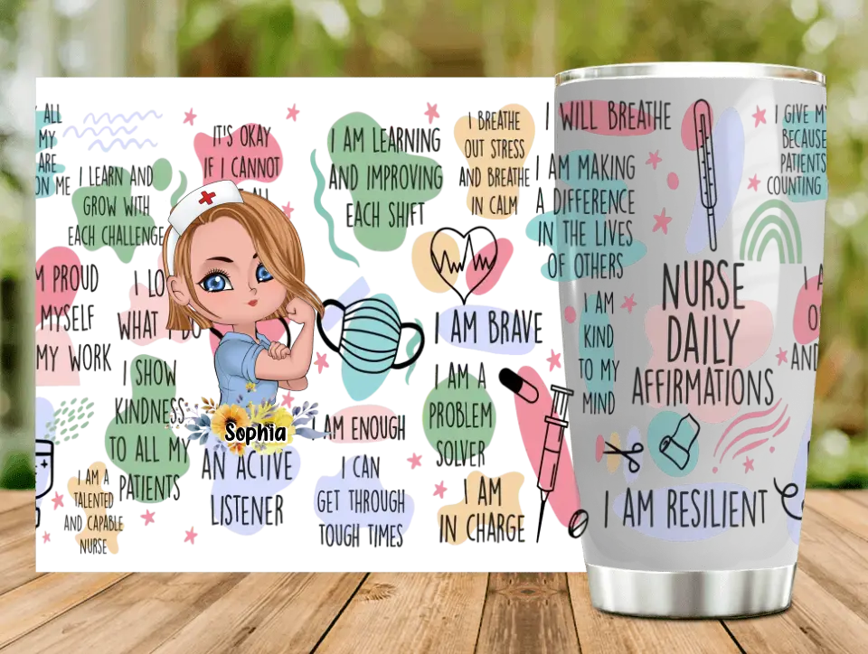 Custom Personalized Nurse Tumbler - Gift Idea For Nurse - Nurse Daily Affirmations I Am Resilient
