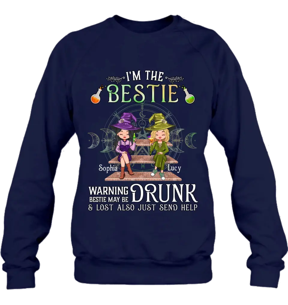 Personalized Witch Besties Shirt/Hoodie Back - Gift Idea For Halloween/Witch Lovers/Besties - I'm The Bestie Warning Bestie May Be Drunk Or Lost Also Just Send Help