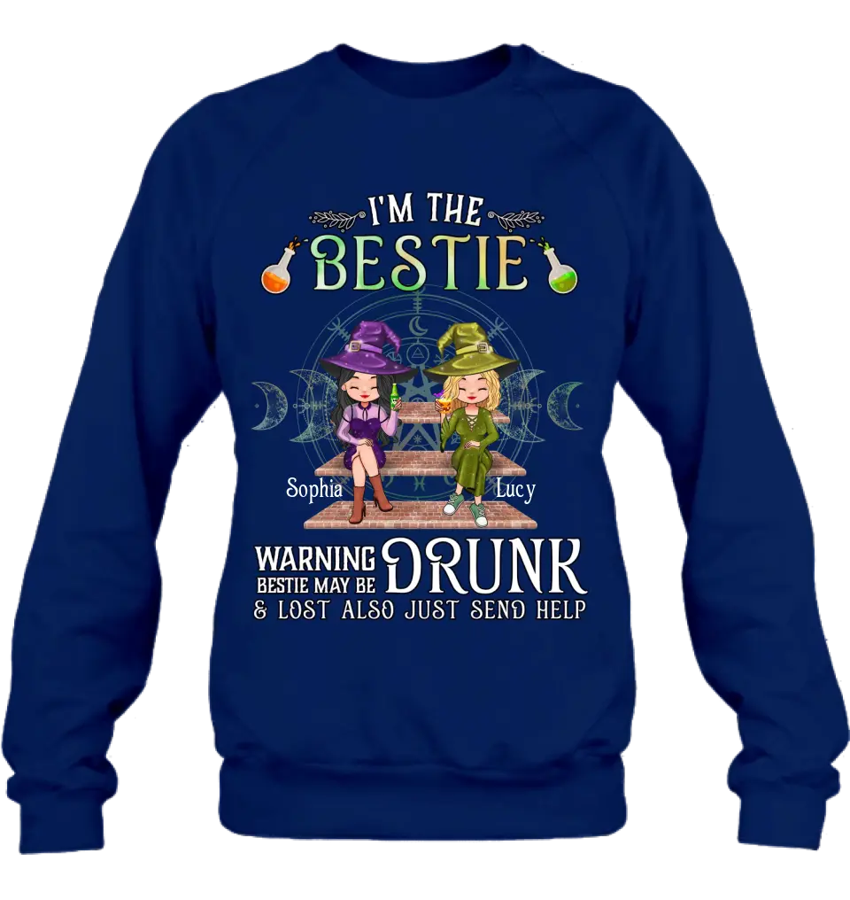 Personalized Witch Besties Shirt/Hoodie Back - Gift Idea For Halloween/Witch Lovers/Besties - I'm The Bestie Warning Bestie May Be Drunk Or Lost Also Just Send Help