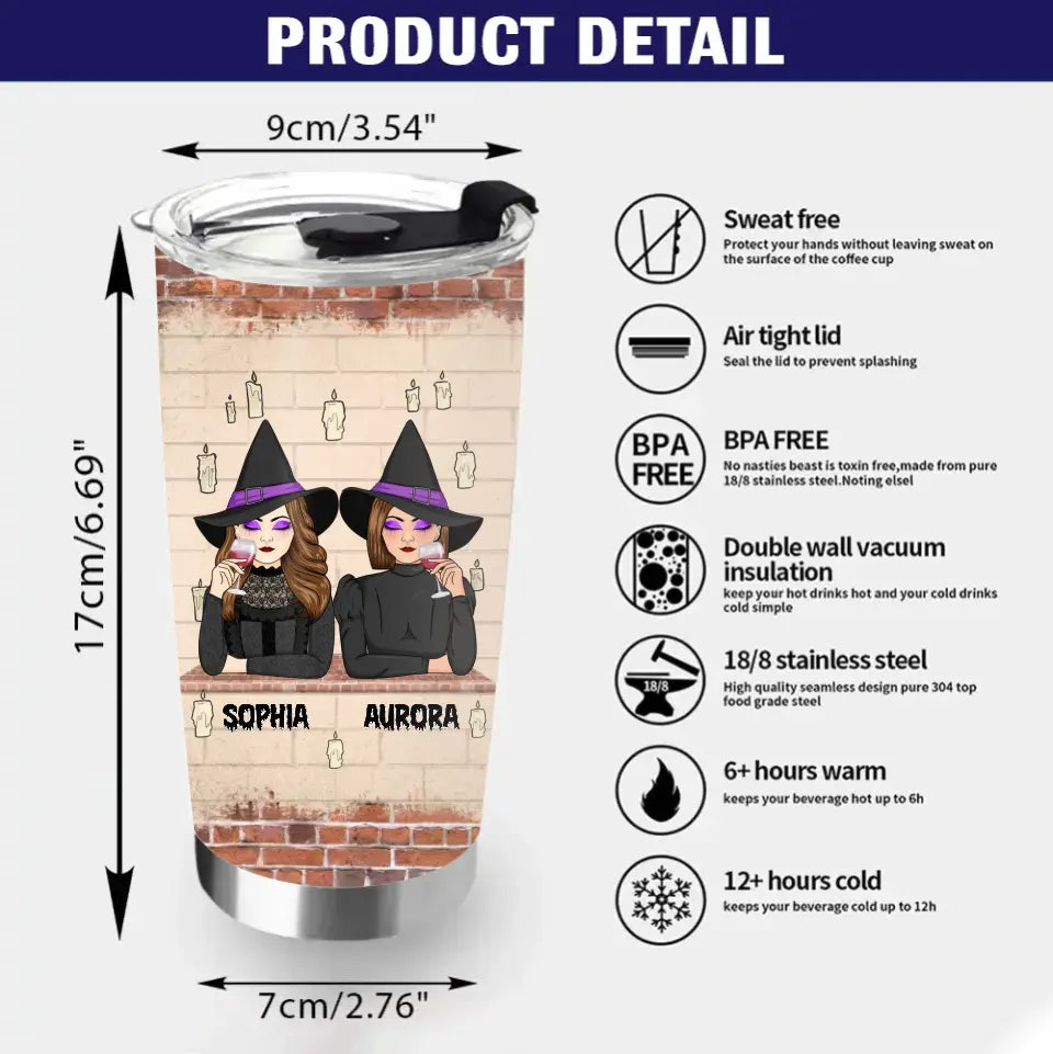 Personalized Witch Tumbler - Up to 3 Witches - Halloween Gift Idea for Friends/Besties - We're Not Sugar & Spice And Everything Nice