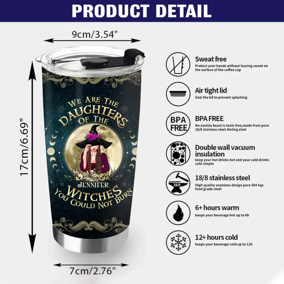 Personalized Witch Tumbler - Gift Idea for Halloween - We Are The Daughters Of The Witches You Could Not Burn