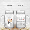 Personalized Couple Mason Jug - Wedding Gift Idea for Couple - Congratulations! Look At You Two Getting Married & Shit