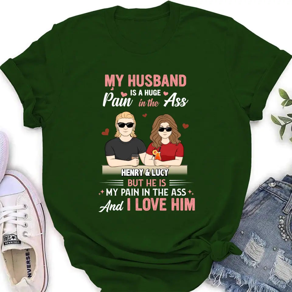 Personalized Couple Shirt/Hoodie - Funny Gift Idea for Couple - My Husband Is A Huge Pain In The Ass