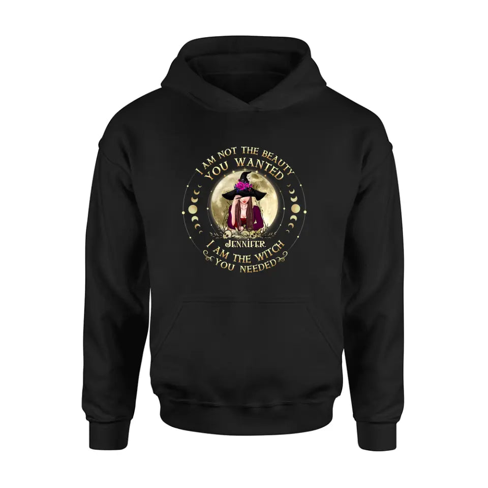 Personalized Witch Shirt/Hoodie - Gift Idea for Halloween - I Am Not The Beauty You Wanted I Am The Witch You Needed