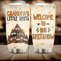 Personalized Grandpa Tumbler - Up to 6 Kids - Gift Idea For Grandpa from Grandkids - Welcome To Our Shitshow