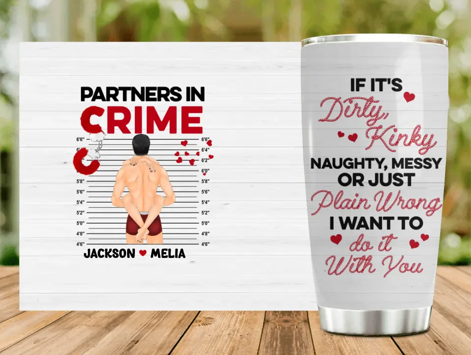 Personalized Couple Tumbler - Gift Idea For Him/Her/Couple - If It's Dirty Kinky Naughty, Messy Or Just Plain Wrong