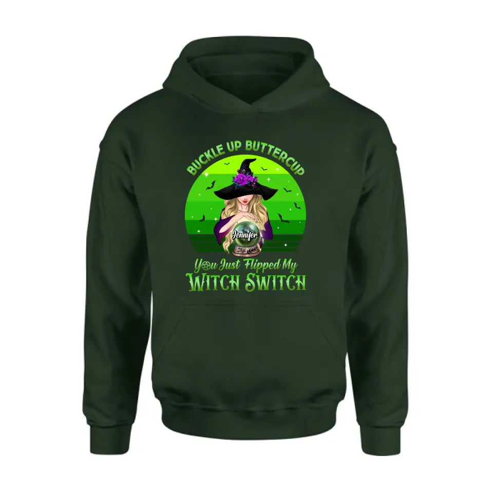 Personalized Witch Shirt/Hoodie - Gift Idea For Halloween - Buckle Up Buttercup You Just Flipped My Witch Switch