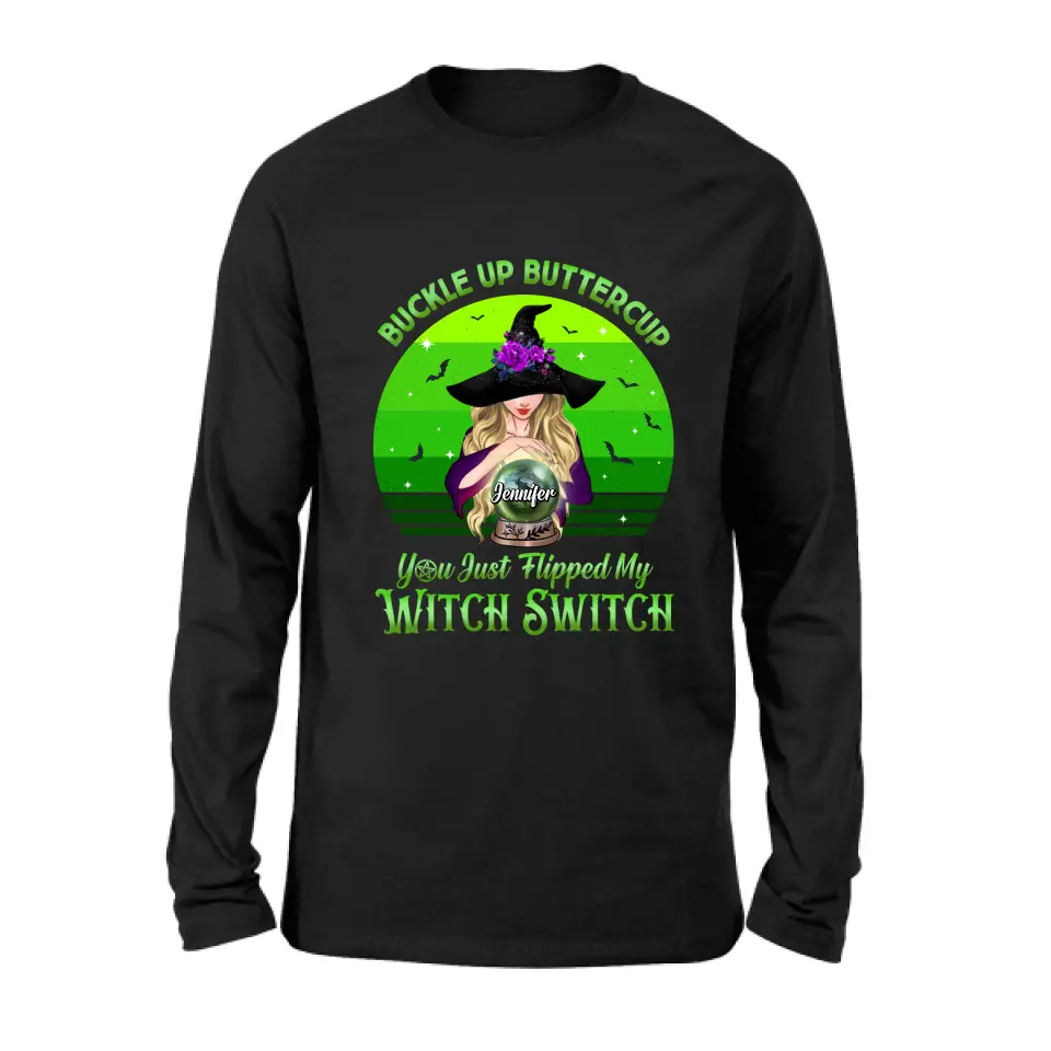Personalized Witch Shirt/Hoodie - Gift Idea For Halloween - Buckle Up Buttercup You Just Flipped My Witch Switch
