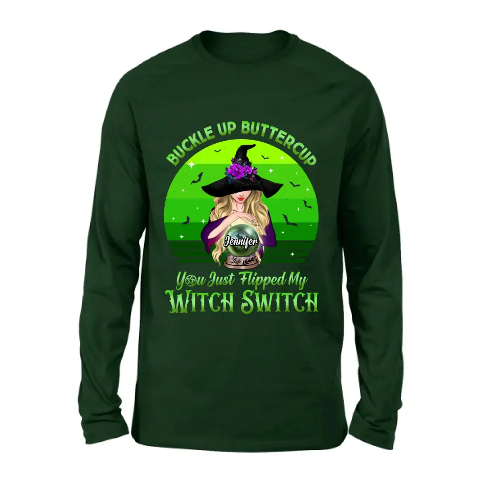 Personalized Witch Shirt/Hoodie - Gift Idea For Halloween - Buckle Up Buttercup You Just Flipped My Witch Switch