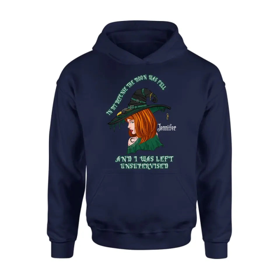 Personalized Witch Shirt/Hoodie - Gift Idea For Halloween - In My Defense The Moon Was Full And I Was Left Unsupervised