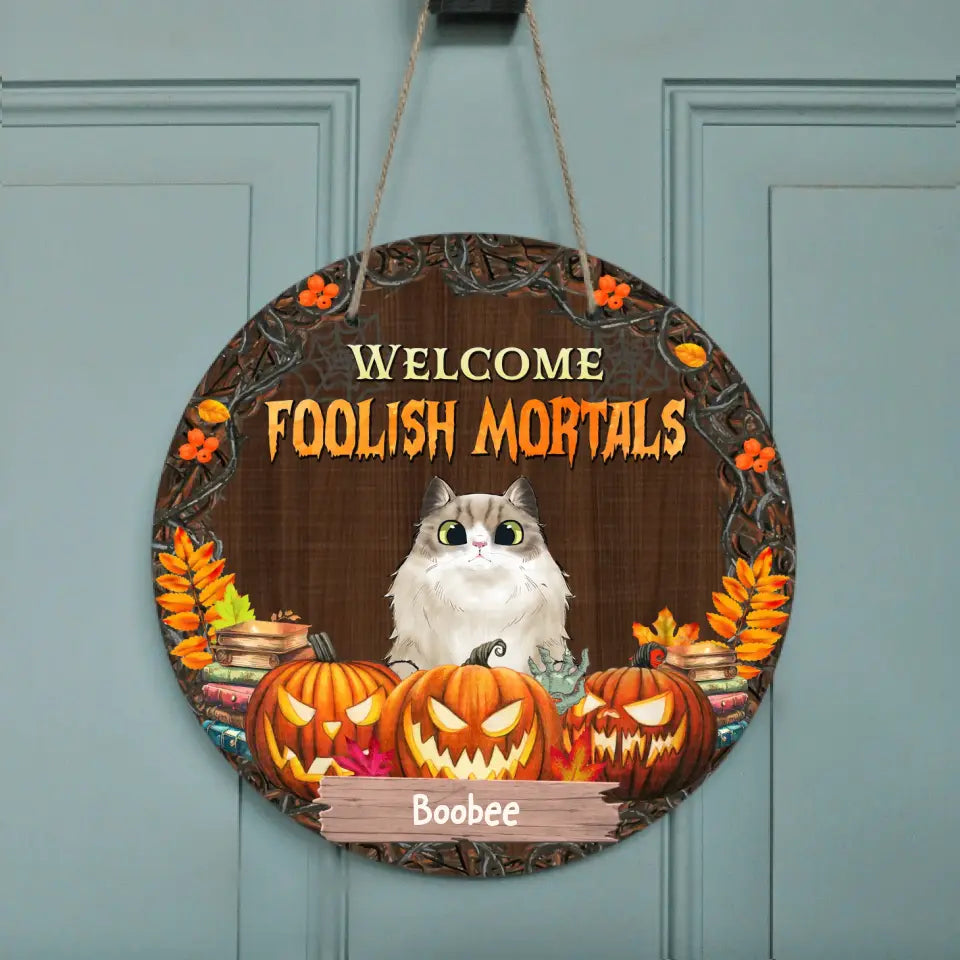 Personalized Cats Circle Door Sign - Gift Idea For Cats Lovers/Halloween - Up to 6 Cats - Welcome Foolish Mortals