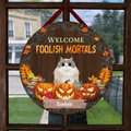 Personalized Cats Circle Door Sign - Gift Idea For Cats Lovers/Halloween - Up to 6 Cats - Welcome Foolish Mortals