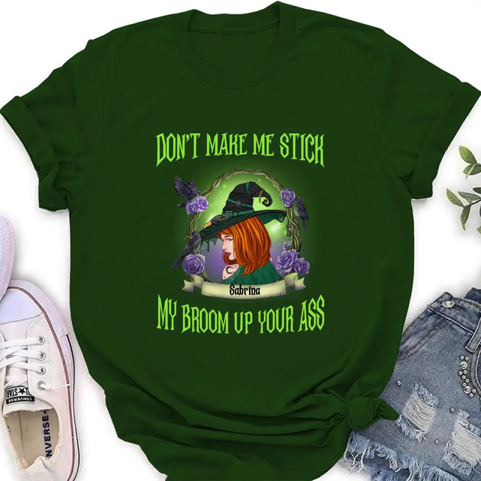 Personalized Witch Shirt/Hoodie - Gift Idea For Witch Lover/Halloween - Don't Make Me Stick My Broom Up Your Ass