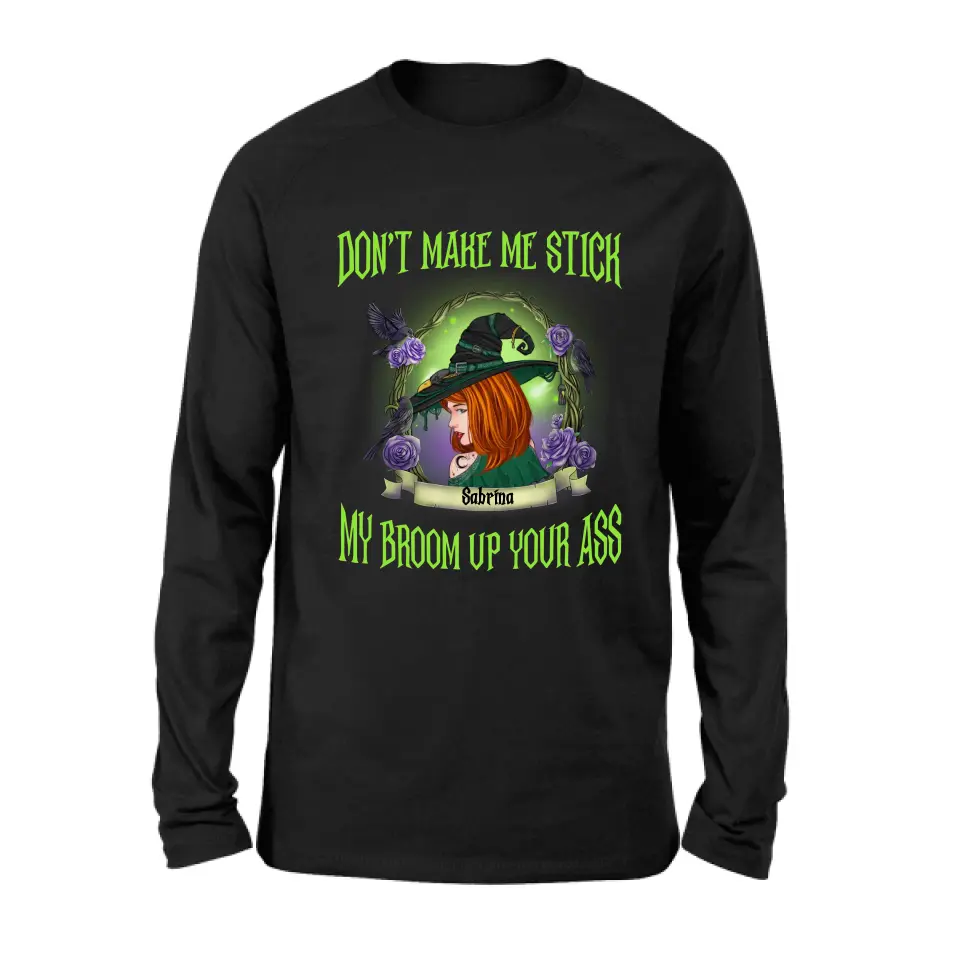 Personalized Witch Shirt/Hoodie - Gift Idea For Witch Lover/Halloween - Don't Make Me Stick My Broom Up Your Ass