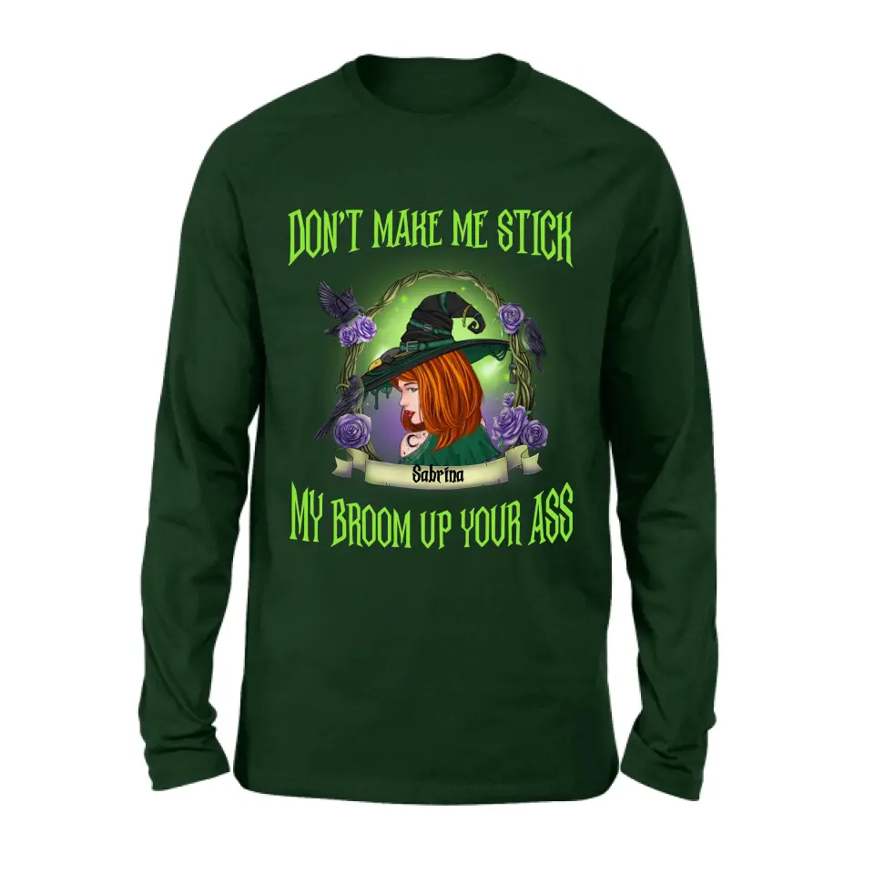 Personalized Witch Shirt/Hoodie - Gift Idea For Witch Lover/Halloween - Don't Make Me Stick My Broom Up Your Ass
