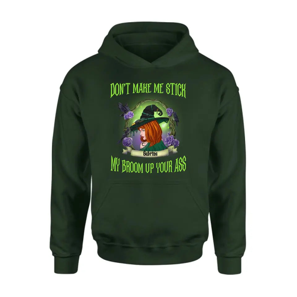 Personalized Witch Shirt/Hoodie - Gift Idea For Witch Lover/Halloween - Don't Make Me Stick My Broom Up Your Ass