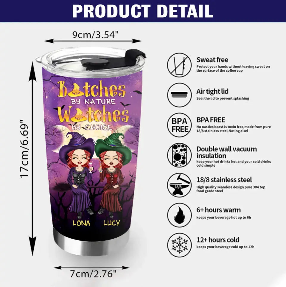 Personalized Witch Friends Tumbler - Gift Idea For Besties/Sisters/Friends - Bitches By Nature Witches By Choice