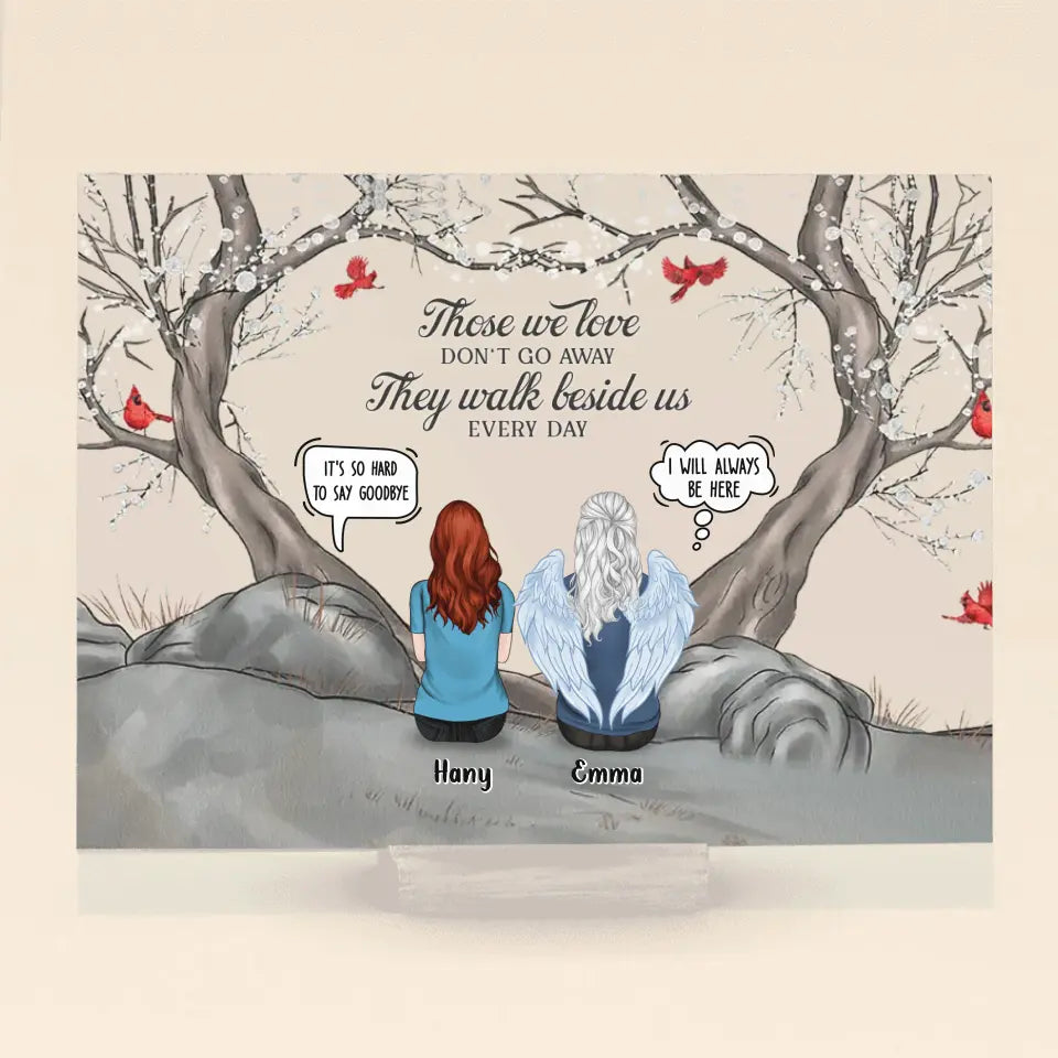 Personalized Memorial Acrylic Plaque - Up to 6 People - Memorial Gift Idea for Family - Those We Love Don't Go Away They Walk Beside Us Every Day