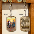 Personalized Couple Biker Aluminum Keychain - Gift Idea For Him/Gift To Husband From Wife - Ride Safely Handsome I Need You Here With Me Love You More